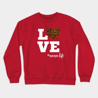 Love Nana Life Leopard Print Heart Crewneck Sweatshirt